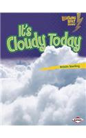 It's Cloudy Today
