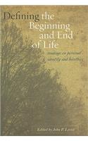 Defining the Beginning and End of Life: Readings on Personal Identity and Bioethics