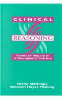Clinical Reasoning: Forms of Inquiry in a Therapeutic Practice