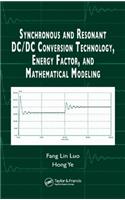 Synchronous and Resonant DC/DC Conversion Technology, Energy Factor, and Mathematical Modeling