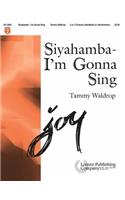 Siyahamba: I'M Gonna Sing