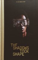 Shadows Took Shape