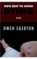 How Best to Avoid Dying: Stories(English)