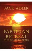 Parthian Retreat--The Road To Seres