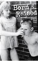 Born & Raised