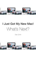 I Just Got My New Mac! What's Next?