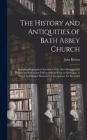 History and Antiquities of Bath Abbey Church