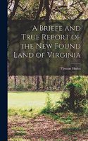 Briefe and True Report of the new Found Land of Virginia