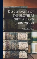 Descendants of the Brothers Jeremiah and John Wood