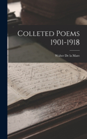 Colleted Poems 1901-1918