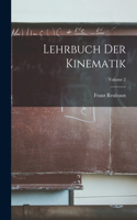 Lehrbuch Der Kinematik; Volume 2