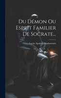 Du Démon Ou Esprit Familier De Socrate...