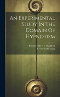 Experimental Study In The Domain Of Hypnotism