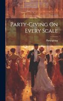 Party-giving On Every Scale