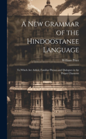 New Grammar of the Hindoostanee Language