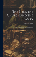 Bible, the Church and the Reason