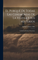 Porqué De Todas Las Ceremonias De La Iglesia Y Sus Misterios: Cartilla De Prelados Y Sacerdotes