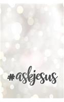 # Ask Jesus Composition Notebook: 6 x 9 Wide Ruled 120 pages (60 sheets) Fashion Design