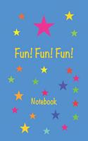 Fun! Fun! Fun! Notebook