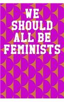 We Should All Be Feminists