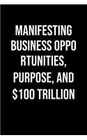 Manifesting Business Opportunities Purpose And 100 Trillion