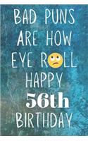 Bad Puns Are How Eye Roll Happy 56th Birthday