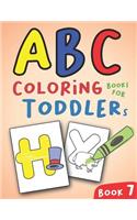 ABC Coloring Books for Toddlers Book7: A to Z coloring sheets, JUMBO Alphabet coloring pages for Preschoolers, ABC Coloring Sheets for kids ages 2-4, Toddlers, and Kindergarten(7 A to Z Coloring Pages)