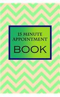 15 Minute Appointment Book: 15 Minute Appointment Book