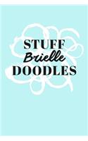 Stuff Brielle Doodles: Personalized Teal Doodle Sketchbook (6 x 9 inch) with 110 blank dot grid pages inside.