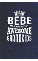 This Bebe Has The Most Awesome Grandkids: Family life Grandma Mom love marriage friendship parenting wedding divorce Memory dating Journal Blank Lined Note Book Gift