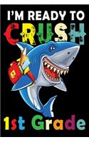 I'm Ready To Crush 1st Grade