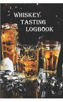 Whiskey Tasting Logbook: A Small Notebook or Diary for Every Enthusiastic Whisky Lover