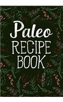 Paleo Recipe Book: Blank Recipe Book to Write in Cookbook Organizer