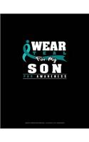 I Wear Teal for My Son - Pkd Awareness