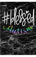 Blessed Autism: Hashtags Black Marble Autism Awareness Puzzle Lined Notebook and Journal Composition Book Diary Gift Mothers Day