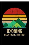Wyoming Been There Saw That: Vintage Wyoming State USA Souvenir Lined Notebook Journal