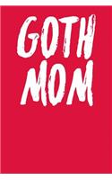 Goth Mom: College Ruled Notebook 6x9 120 Pages