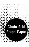 Circle Grid Graph Paper: Curved Graph Design Aid for Artists and Engineers