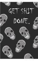 Get Shit Done.