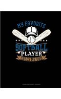My Favorite Softball Player Calls Me Dad: Blank Sheet Music - 12 Staves