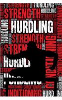 Hurdling Strength and Conditioning Log: Hurdling Workout Journal and Training Log and Diary for Hurdler and Coach - Hurdling Notebook Tracker