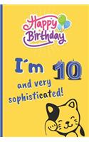 I´m 10 and Very Sophisticated!