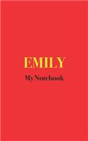 EMILY MY Notebook: Blank Lined Notebook for all those named Emily