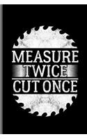 Measure twice cut once: Millwright Worker notebooks gift (6x9) Dot Grid notebook to write in