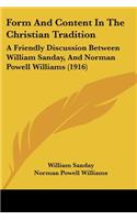 Form And Content In The Christian Tradition: A Friendly Discussion Between William Sanday, And Norman Powell Williams (1916)