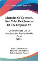 Memoirs Of Constant, First Valet De Chambre Of The Emperor V4