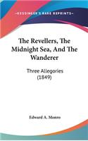 The Revellers, The Midnight Sea, And The Wanderer