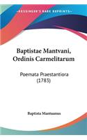 Baptistae Mantvani, Ordinis Carmelitarum