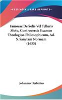 Famosae de Solis Vel Telluris Motu, Controversia Examen Theologico-Philosophicum, Ad. S. Sanctam Normam (1655)