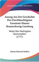 Auszug Aus Der Geschichte Des Durchlauchtigsten Gesammt-Hauses Braunschweig-Luneburg